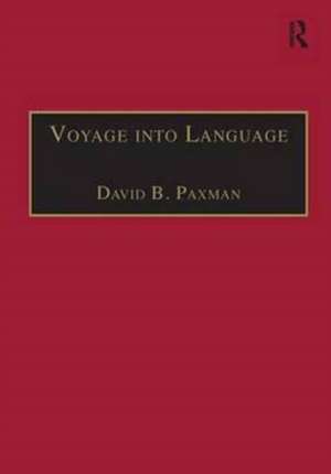 Voyage into Language: Space and the Linguistic Encounter, 1500–1800 de David B. Paxman