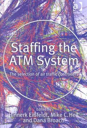 Staffing the ATM System: The Selection of Air Traffic Controllers de Hinnerk Eißfeldt