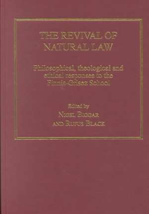 The Revival of Natural Law: Philosophical, Theological and Ethical Responses to the Finnis-Grisez School de Nigel Biggar