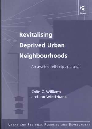 Revitalising Deprived Urban Neighbourhoods: An Assisted Self-Help Approach de Colin C. Williams