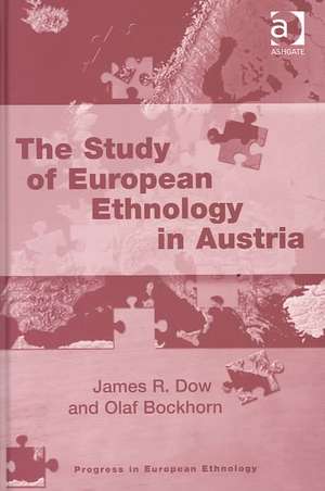 The Study of European Ethnology in Austria de James R. Dow