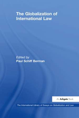 The Globalization of International Law de PaulSchiff Berman