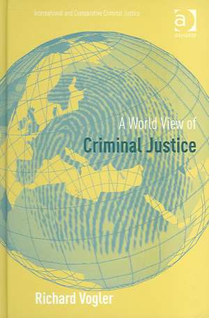 A World View of Criminal Justice de Richard Vogler