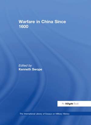 Warfare in China Since 1600 de Kenneth Swope