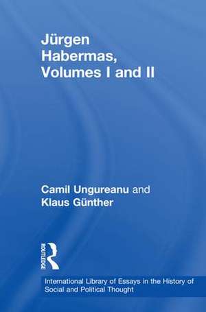 Jürgen Habermas, Volumes I and II de Camil Ungureanu