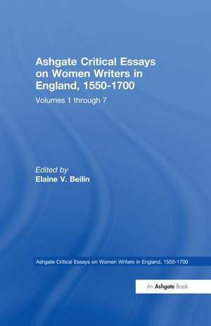 Ashgate Critical Essays on Women Writers in England, 1550-1700: 7-Volume Set de Mary Ellen Lamb