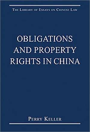 Obligations and Property Rights in China de Perry Keller