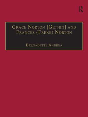 Grace Norton [Gethin] and Frances (Freke) Norton: Printed Writings 1641–1700: Series II, Part Two, Volume 9 de Bernadette Andrea