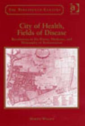 City of Health, Fields of Disease: Revolutions in the Poetry, Medicine, and Philosophy of Romanticism de Martin Wallen