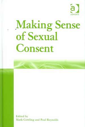 Making Sense of Sexual Consent de Mark Cowling