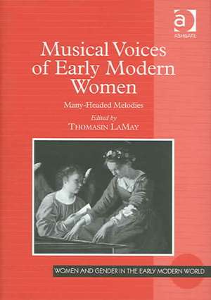 Musical Voices of Early Modern Women: Many-Headed Melodies de Thomasin LaMay