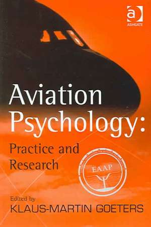 Aviation Psychology: Practice and Research de Klaus-Martin Goeters