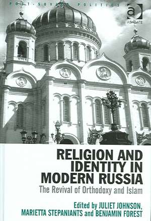 Religion and Identity in Modern Russia: The Revival of Orthodoxy and Islam de Juliet Johnson