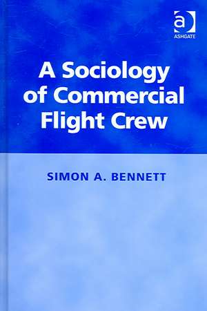 A Sociology of Commercial Flight Crew de Bennett Simon