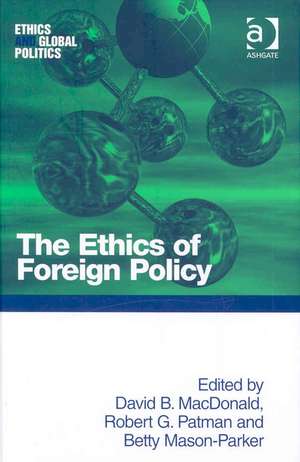 The Ethics of Foreign Policy de David B. MacDonald