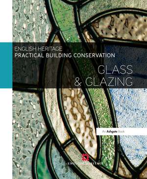 Practical Building Conservation: Glass and Glazing de Historic England