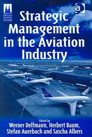 Strategic Management in the Aviation Industry de Herbert Baum