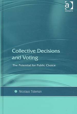 Collective Decisions and Voting: The Potential for Public Choice de Nicolaus Tideman