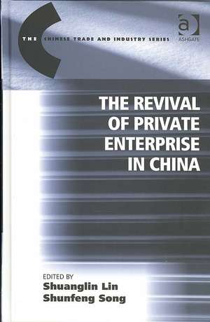 The Revival of Private Enterprise in China de Shunfeng Song