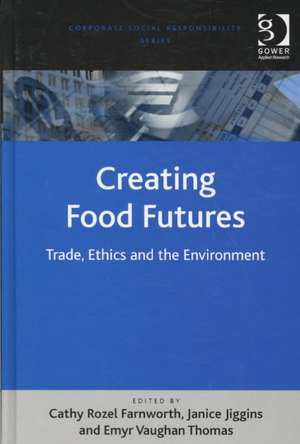 Creating Food Futures: Trade, Ethics and the Environment de Janice Jiggins