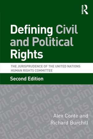 Defining Civil and Political Rights: The Jurisprudence of the United Nations Human Rights Committee de Alex Conte