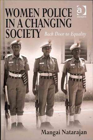 Women Police in a Changing Society: Back Door to Equality de Mangai Natarajan