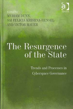 The Resurgence of the State: Trends and Processes in Cyberspace Governance de Sai Felicia Krishna-Hensel