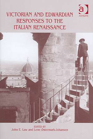 Victorian and Edwardian Responses to the Italian Renaissance de John E. Law