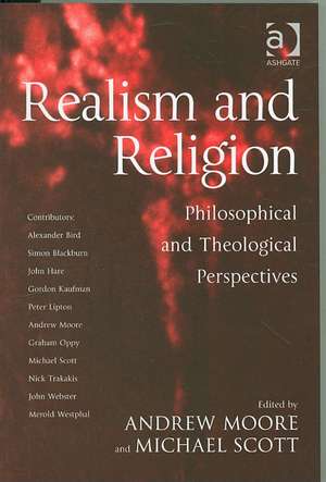 Realism and Religion: Philosophical and Theological Perspectives de Michael Scott