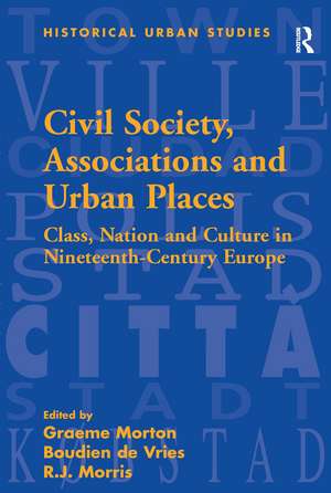 Civil Society, Associations and Urban Places: Class, Nation and Culture in Nineteenth-Century Europe de Boudien de Vries