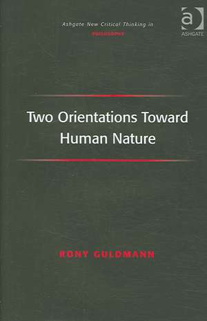 Two Orientations Toward Human Nature de Rony Guldmann