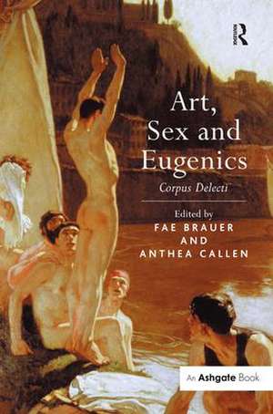 Art, Sex and Eugenics: Corpus Delecti de Fae Brauer