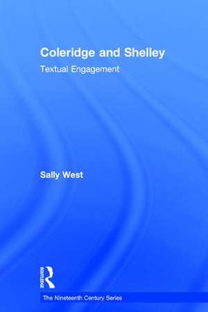 Coleridge and Shelley: Textual Engagement de Sally West