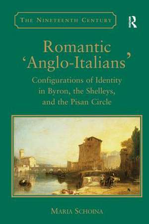 Romantic 'Anglo-Italians': Configurations of Identity in Byron, the Shelleys, and the Pisan Circle de Maria Schoina