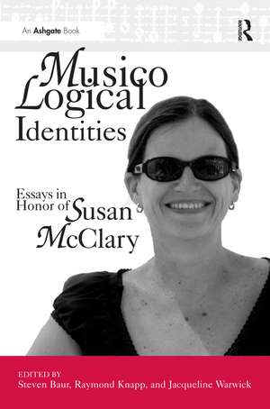 Musicological Identities: Essays in Honor of Susan McClary de Jacqueline Warwick