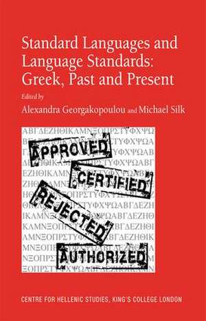 Standard Languages and Language Standards – Greek, Past and Present de Michael Silk