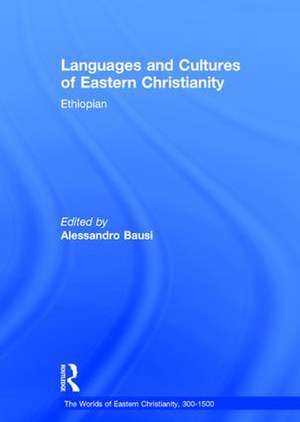 Languages and Cultures of Eastern Christianity: Ethiopian de Alessandro Bausi