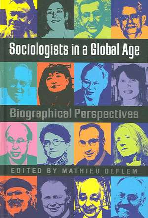 Sociologists in a Global Age: Biographical Perspectives de Mathieu Deflem