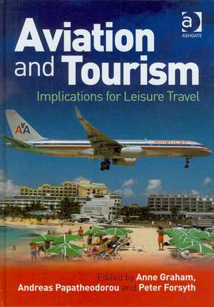 Aviation and Tourism: Implications for Leisure Travel de Anne Graham