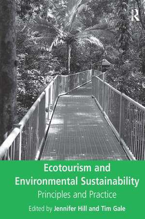 Ecotourism and Environmental Sustainability: Principles and Practice de Tim Gale