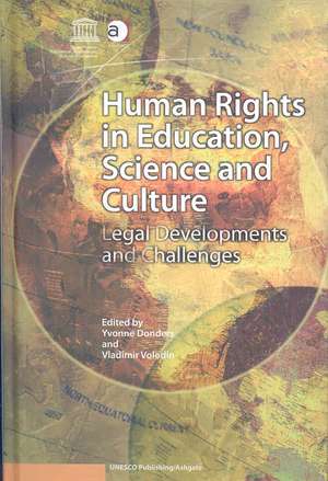 Human Rights in Education, Science and Culture: Legal Developments and Challenges de UNESCO - Yvonne Donders