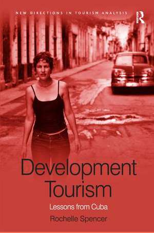 Development Tourism: Lessons from Cuba de Rochelle Spencer