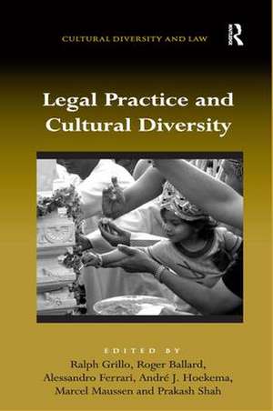 Legal Practice and Cultural Diversity de Ralph Grillo