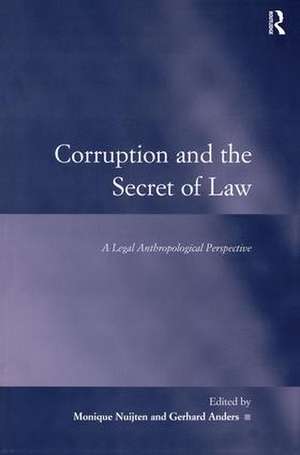 Corruption and the Secret of Law: A Legal Anthropological Perspective de Gerhard Anders