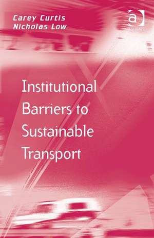 Institutional Barriers to Sustainable Transport de Carey Curtis