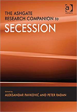 The Ashgate Research Companion to Secession de Peter Radan