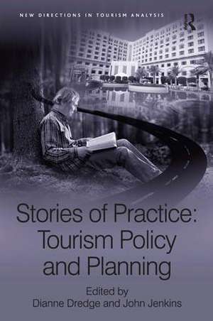 Stories of Practice: Tourism Policy and Planning de Dianne Dredge