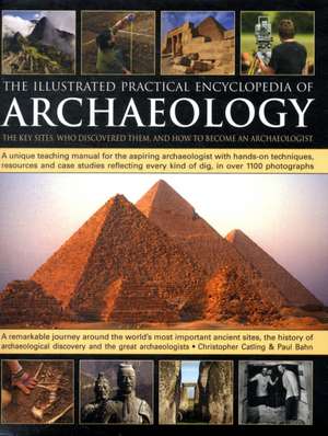 The Illustrated Practical Encyclopedia of Archaeology de Chris Catling