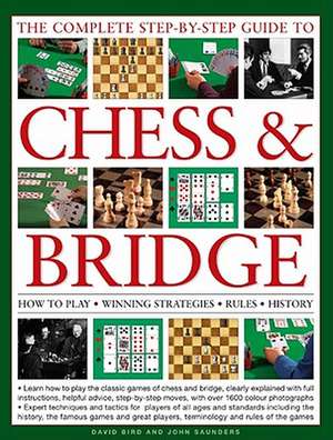 The Complete Step-By-Step Guide to Chess & Bridge: How to Play, Winning Strategies, Rules and History de John Saunders