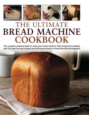 The Ultimate Bread Machine Cookbook de Jennie Shapter